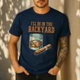 Ill Be In Backyard Saying Dad Men Grandpa Uncle Men's Casual T-Shirt Navy