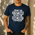 I'm Not The Stepdad I'm Just Dad That Stepped Up Step Dad Men's Casual T-Shirt Navy