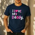 I Love My Daddy Best Dad Ever Father's Day Cool Kids Men's Casual T-Shirt Navy