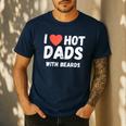 I Love Hot Dads With Beards I Heart Hot Dads Shirt Men's Casual T-Shirt Navy