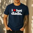 I Love Hot Dads Top For Hot Dad Joke I Heart Hot Dads Men's Casual T-Shirt Navy