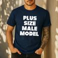 Plus Size Male Model Fat Guy Or Dad BOD Men's Casual T-Shirt Navy Plus Size Male Model Fat Guy Or Dad BOD Men's Casual T-Shirt Navy