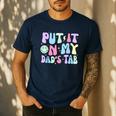 Put It On My Dads Tab Fathers Day Groovy Kids Son Daughter Men's Casual T-Shirt Navy