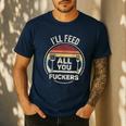 Retro BBQ Dad Joke I'Ll Feed All You Fuckers Barbecue Men's Casual T-Shirt Navy