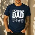 Show Choir Dad Drive Pay Cheer Dad Of A Choir Performer Men's Casual T-Shirt Navy
