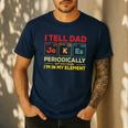 i Tell Dad Jokes Periodically But When I'm In My Elements Men's Casual T-Shirt Navy