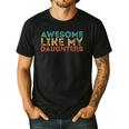 Awesome Like My Daughters Mom Dad Mother's Day Father's Day Men's Casual T-Shirt Black Awesome Like My Daughters Mom Dad Mother's Day Father's Day Men's Casual T-Shirt Black