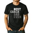 Best Coach Dad Ever Football Soccer Baseball Basketball Men's Casual T-Shirt Black