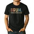 Bruh Formerly Known As Dad Men's Casual T-Shirt Black Bruh Formerly Known As Dad Men's Casual T-Shirt Black