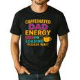 Caffeinated Dad Energy Loading Please Wait Coffee Humor Men's Casual T-Shirt Black Caffeinated Dad Energy Loading Please Wait Coffee Humor Men's Casual T-Shirt Black