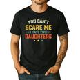 You Can't Scare Me I Have Two Daughters Dad Papa Men's Casual T-Shirt Black