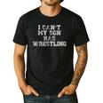 I Can't My Son Has Wrestling T Shirt Mom Dad Men's Casual T-Shirt Black