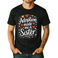Child Adoption Day Adoptive Dad Adoption Made Me A Sister Men's Casual T-Shirt Black