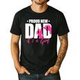 Cool Parent Apparel Proud New Dad It's A Girl Classic Fit Short Sleeve Crew Neck T-Shirt Small Men's Casual T-Shirt Black