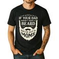 If Your Dad Doesn't Have Beard You'Ve Got 2 Moms Men's Casual T-Shirt Black