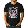 My Dad Gets Mad At Me But I'm Literally Him As A Girl Men's Casual T-Shirt Black