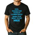 Dad Thanks For Always Coming Back When You Went To Get Milk Men's Casual T-Shirt Black Dad Thanks For Always Coming Back When You Went To Get Milk Men's Casual T-Shirt Black