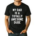 My Dad Is A Totally Awesome Dude T-Shirt Men's Casual T-Shirt Black