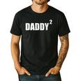 Daddy Squared Shirt 2 Second Pregnancy Announcement Shirt Men's Casual T-Shirt Black Daddy Squared Shirt 2 Second Pregnancy Announcement Shirt Men's Casual T-Shirt Black