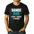 Dance Dad I Don't Dance I Finance Dad Saying Dancer Men's Casual T-Shirt Black