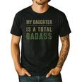 My Daughter Is A Total Badass Military Dad Or Mom Men's Casual T-Shirt Black
