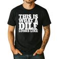 This Is What A DILF Looks Like Hot Dad DILF Men's Casual T-Shirt Black