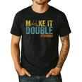 Make It A Double Twin Dad New Dad Expecting Twins Men's Casual T-Shirt Black Make It A Double Twin Dad New Dad Expecting Twins Men's Casual T-Shirt Black