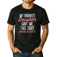 My Favorite Daughter Gave Me This Shirt Dad Mom Men's Casual T-Shirt Black