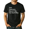 Can February March No But April May Dad Jokes Pun Men's Casual T-Shirt Black Can February March No But April May Dad Jokes Pun Men's Casual T-Shirt Black