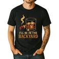 I’Ll Be In The Backyard Cigar Whiskey Dad Bourbon BBQ Summer Men's Casual T-Shirt Black