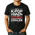 I'm A K-Pop Dad Just Like Normal Dad Except Much Cooler Men's Casual T-Shirt Black