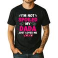 I'm Not Spoiled My Dada Just Loves Me Kids Girls Daughter Men's Casual T-Shirt Black