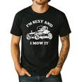 I'm Sexy And I Mow It Riding Lawn Mower Dad Mowing Lawn Men's Casual T-Shirt Black I'm Sexy And I Mow It Riding Lawn Mower Dad Mowing Lawn Men's Casual T-Shirt Black