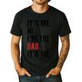 Its Me Hi Im The Dad Its Me Fathers Day Wife Daughter Men's Casual T-Shirt Black