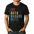 IVF Got a Badass Wife IVF Dad Transfer Day Infertility Men's Casual T-Shirt Black