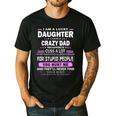 I Am A Lucky Daughter I Have A Crazy Dad Men's Casual T-Shirt Black I Am A Lucky Daughter I Have A Crazy Dad Men's Casual T-Shirt Black