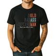 Old Man Saying Gag Father's Day Birthday Dad Grandpa Men's Casual T-Shirt Black