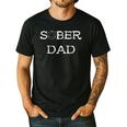 Sober Dad Sobriety Father Recover AA Anonymous Abstinence Men's Casual T-Shirt Black Sober Dad Sobriety Father Recover AA Anonymous Abstinence Men's Casual T-Shirt Black