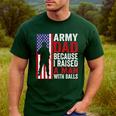 Army Dad Because I Raised A Man With Balls Men's Casual T-Shirt Forest