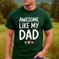 Awesome Like My Dad Shirt Kids Son Daughter Fathers Day Men's Casual T-Shirt Forest