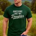 Awesome Like My Daughter Fathers Day Dad Men's Casual T-Shirt Forest Awesome Like My Daughter Fathers Day Dad Men's Casual T-Shirt Forest