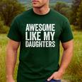 Awesome Like My Daughters Shirt Men Dad Fathers Day Men's Casual T-Shirt Forest