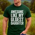 Awesome Like My Oldest Daughter Shirt Men Dad Fathers Day Men's Casual T-Shirt Forest