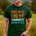 Awesome Like My Youngest Daughter Father’s Day Humor Dad Mom Men's Casual T-Shirt Forest