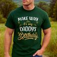 Birthday Dad Party Make Way It's My Daddy's Birthday Men's Casual T-Shirt Forest