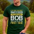 Bob If At First You Don't Succeed Father's Day Bob Dad Men's Casual T-Shirt Forest