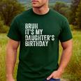 Bruh It's My Daughter's Birthday Father Dad Men's Casual T-Shirt Forest
