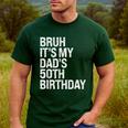 Bruh It's My King Dad's 50th Birthday OMG Crown Happy Men's Casual T-Shirt Forest