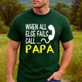 Call Papa When All Else Fails For Dad Husband Men's Casual T-Shirt Forest