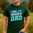 Cooler Version Of My Dad Men's Casual T-Shirt Forest